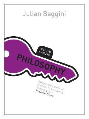 Philosophy: All That Matters - Julian Baggini - cover