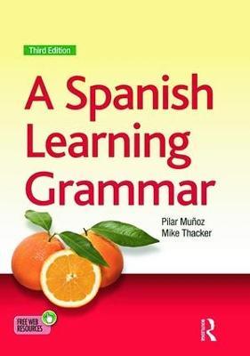 A Spanish Learning Grammar - Mike Thacker,Pilar Munoz - cover