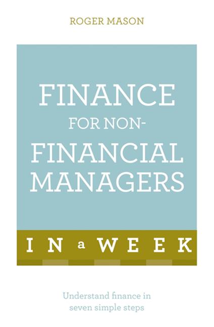 Finance For Non-Financial Managers In A Week