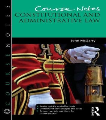 Course Notes: Constitutional and Administrative Law - John McGarry - cover