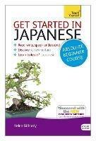 Get Started in Japanese Absolute Beginner Course: (Book and audio support)