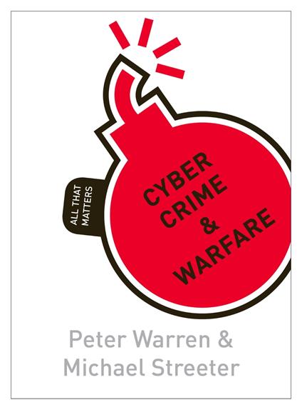 Cyber Crime & Warfare: All That Matters