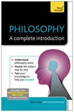 Philosophy: A Complete Introduction: Teach Yourself