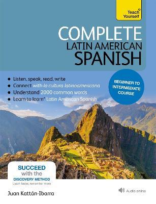 Complete Latin American Spanish Beginner to Intermediate Course: (Book and audio support) - Juan Kattan-Ibarra - cover