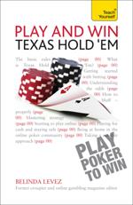 Play and Win Texas Hold 'Em: Teach Yourself