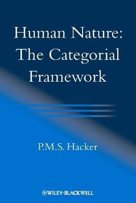 Human Nature: The Categorial Framework - P. M. S. Hacker - cover