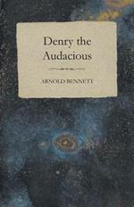 Denry The Audacious