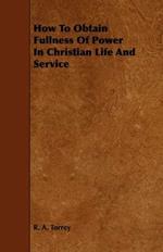 How To Obtain Fullness Of Power In Christian Life And Service