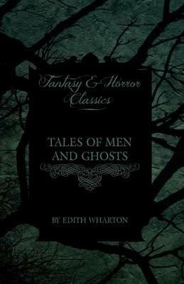 Tales Of Men And Ghosts - Edith Wharton - cover