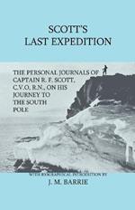 Scott's Last Expedition - The Personal Journals Of Captain R. F. Scott, C.V.O., R.N., On His Journey To The South Pole