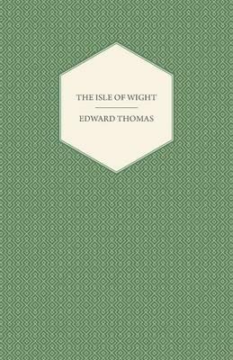 The Isle of Wight - Edward Thomas - cover