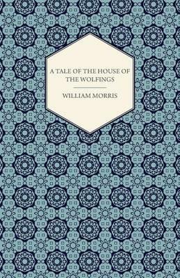 A Tale Of The House Of The Wolfings And All The Kindreds Of the Mark Written In Prose And In Verse - William, Morris - cover