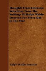 Thoughts From Emerson; Selections From The Writings Of Ralph Waldo Emerson For Every Day In The Year