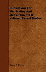 Instructions For The Scaling And Measurement Of National Forest Timber