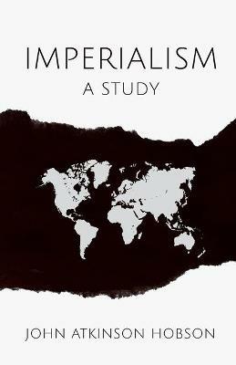 Imperialism A Study - John Atkinson Hobson - cover