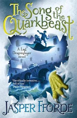 The Song of the Quarkbeast: Last Dragonslayer Book 2 - Jasper Fforde - cover