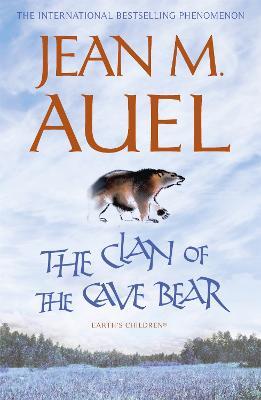 The Clan of the Cave Bear: The first book in the internationally bestselling series - Jean M. Auel - cover