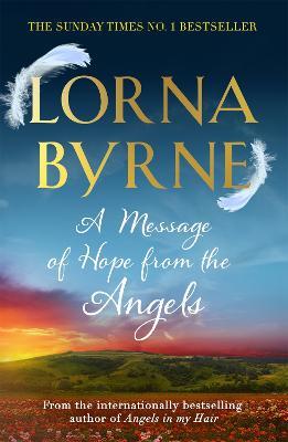 A Message of Hope from the Angels: The Sunday Times No. 1 Bestseller - Lorna Byrne - cover