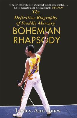 Bohemian Rhapsody: The Definitive Biography of Freddie Mercury - Lesley-Ann Jones - cover