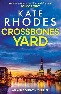 Crossbones Yard: Alice Quentin 1 - Kate Rhodes - cover