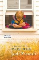 House Rules: the powerful must-read story of a mother's unthinkable choice by the number one bestselling author of A Spark of Light - Jodi Picoult - cover