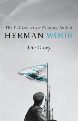 The Glory: The dramatic historical masterpiece by the Pulitzer Prize-winning author - Herman Wouk - cover