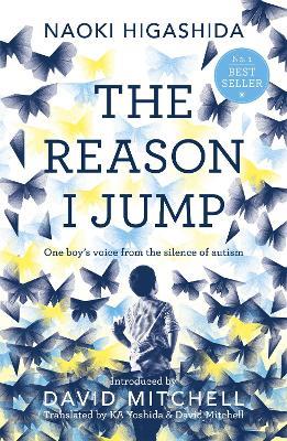 The Reason I Jump: one boy's voice from the silence of autism - Naoki Higashida - cover