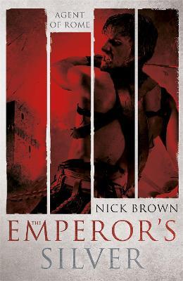 The Emperor's Silver: Agent of Rome 5 - Nick Brown - cover