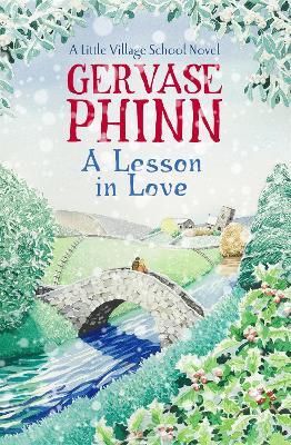 A Lesson in Love: Book 4 in the gorgeously endearing Little Village School series - Gervase Phinn - cover