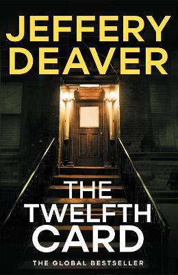 The Twelfth Card: Lincoln Rhyme Book 6 - Jeffery Deaver - cover