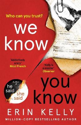 We Know You Know: The addictive thriller from the author of He Said/She Said and Richard & Judy Book Club pick - Erin Kelly - cover