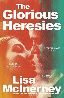 The Glorious Heresies: Winner of the Baileys' Women's Prize for Fiction 2016 - Lisa McInerney - cover