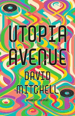 Utopia Avenue: The Number One Sunday Times Bestseller - David Mitchell - cover