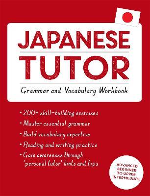 Japanese Tutor: Grammar and Vocabulary Workbook (Learn Japanese with Teach Yourself): Advanced beginner to upper intermediate course - Shin-Ichiro Okajima - cover