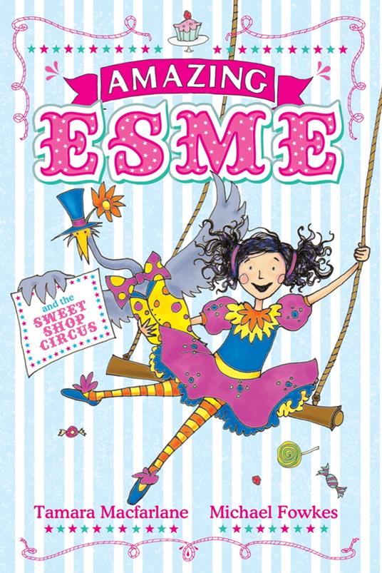 Amazing Esme and the Sweetshop Circus - Tamara Macfarlane,Michael Fowkes - ebook