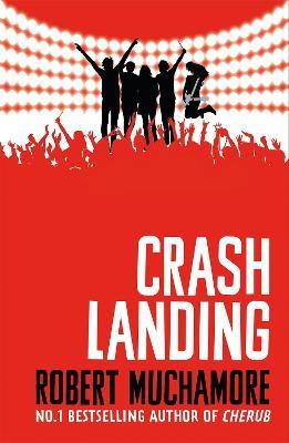 Rock War: Crash Landing: Book 4 - Robert Muchamore - cover