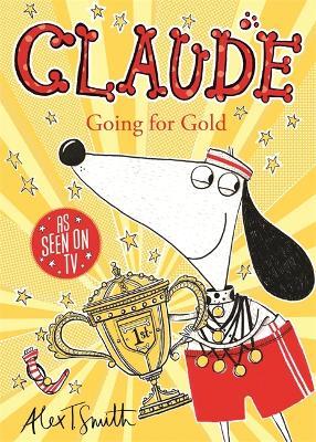 Claude Going for Gold! - Alex T. Smith - cover