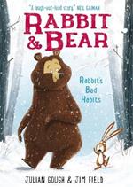 Rabbit and Bear: Rabbit's Bad Habits: Book 1