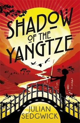 Ghosts of Shanghai: Shadow of the Yangtze: Book 2 - Julian Sedgwick - cover