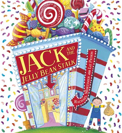 Jack and the Jelly Bean Stalk - Rachael Mortimer,Liz Pichon - ebook