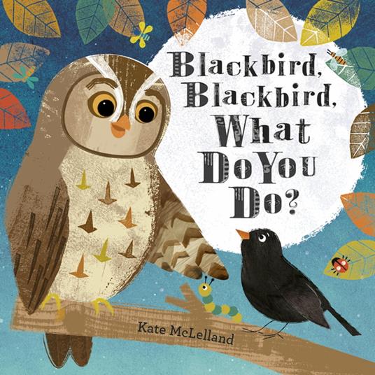 Blackbird, Blackbird, What Do You Do? - Kate McLelland - ebook