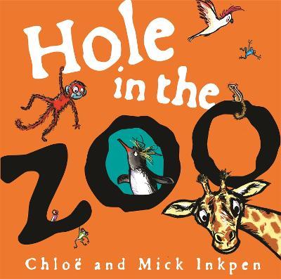 Hole in the Zoo - Mick Inkpen,Chloe Inkpen - cover