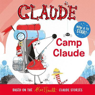 Claude TV Tie-ins: Camp Claude - Alex T. Smith - cover