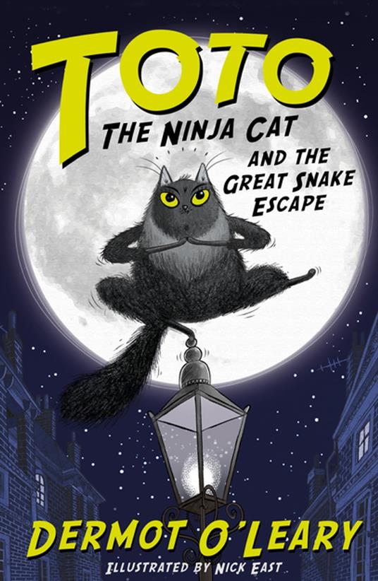 Toto the Ninja Cat and the Great Snake Escape - Dermot O'Leary,Nick East - ebook