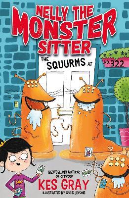 Nelly the Monster Sitter: The Squurms at No. 322: Book 2 - Kes Gray - cover