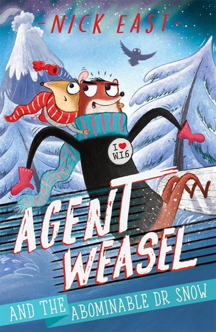 Agent Weasel and the Abominable Dr Snow - Nick East - ebook