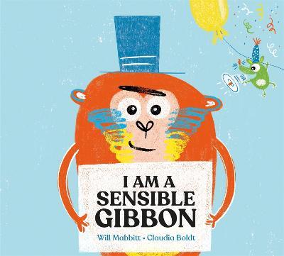 I Am A Sensible Gibbon - Will Mabbitt - cover