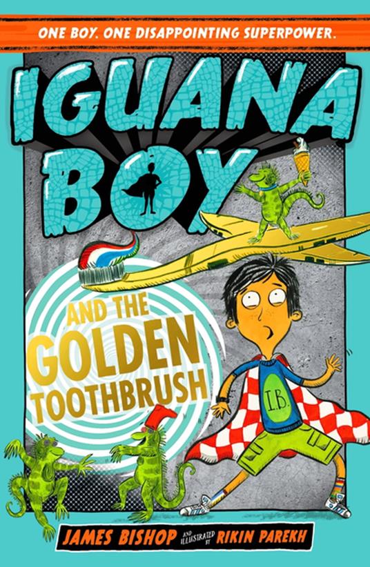 Iguana Boy and the Golden Toothbrush - James Bishop,Rikin Parekh - ebook