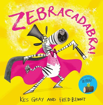 Zebracadabra! - Kes Gray,Fred Blunt - ebook