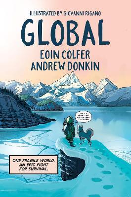 Global: a graphic novel adventure about hope in the face of climate change - Eoin Colfer,Andrew Donkin - cover